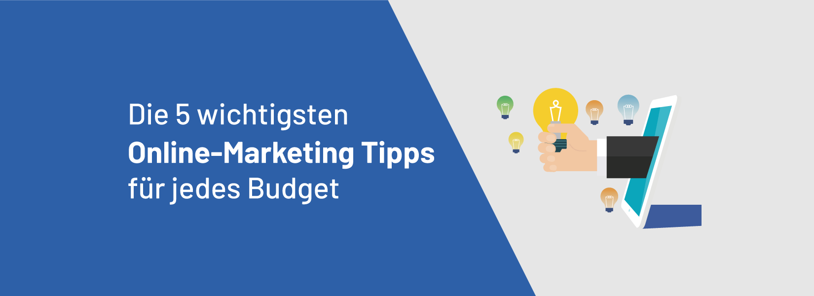 Die 5 wichtigsten Online-Marketing Tipps für jedes Budget